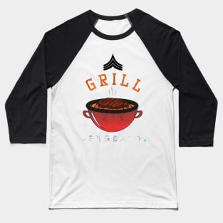 Grill Sergeant - Barbecue BBQ Grilling Meat Baseball T-Shirt